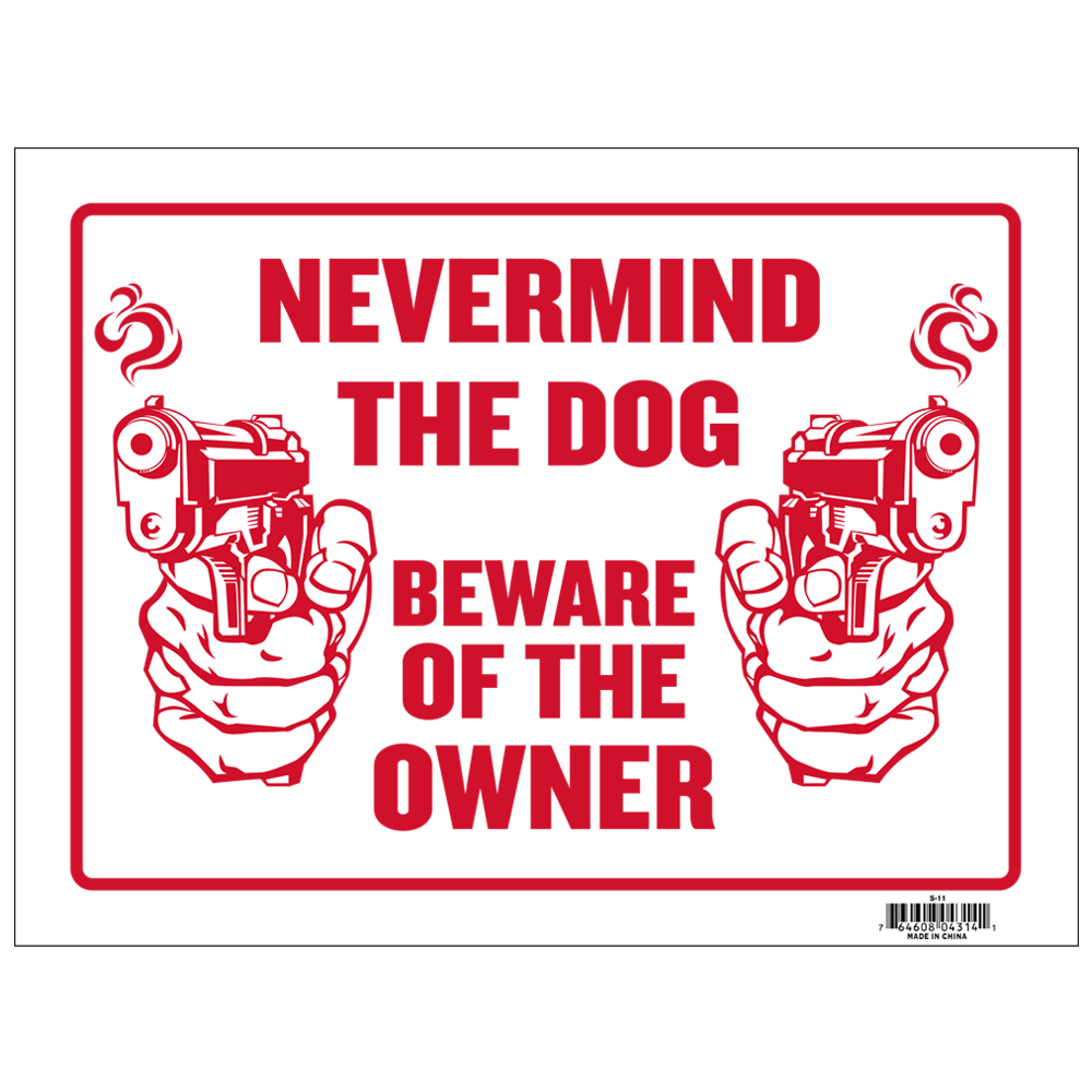 ''12'''' X 16'''' Never Mind The DOG Beware Of Owner Sign''