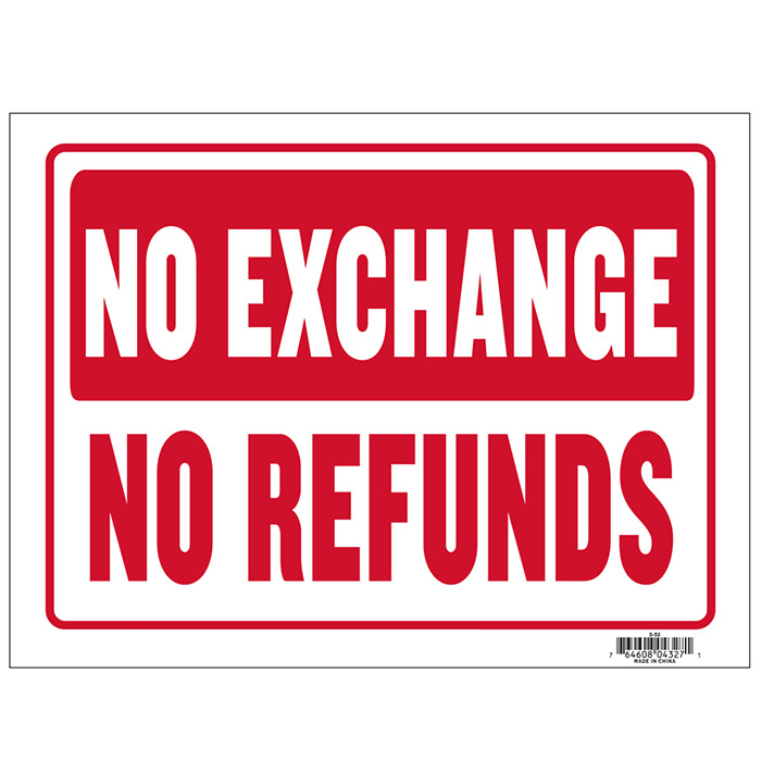 ''9'''' X 12'''' No Exchange No Refunds SIGN''